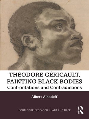 cover image of Theodore Gericault, Painting Black Bodies